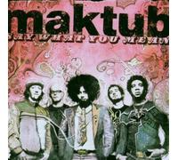 Maktub - Say What You Mean – Édition importée (Inde)