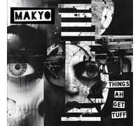 Makyo Things Ah Get Tuff (Vinyl)