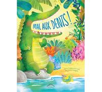 Mal aux dents !: Album - dès 5 ans