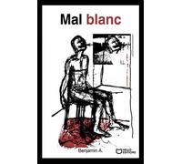 Mal Blanc - Benjamin A. - Hello - broché - Roman