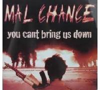 Mal Chance - You Can't Bring Us Down [Import]