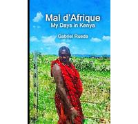 Mal d'Afrique - My Days in Kenya