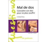 Mal De Dos - Connaître Son Dos Pour Ne Plus Souffrir
