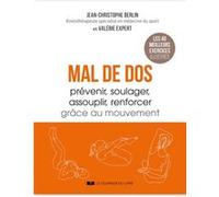 Mal de dos - Prévenir, soulager, assouplir, renforcer grâce au mouvement Jean-Christophe Berlin (Auteur), Valérie Expert (Auteur), Isabelle Godiveau (Illustration)