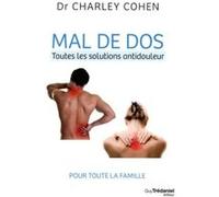 Mal de dos Toutes les solutions antidouleur Charley Cohen (Auteur)