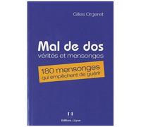 Mal De Dos : Vérités Et Mensonges - 180 Mensonges Qui Empêchent De Guérir