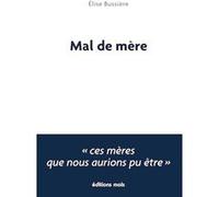 Mal de mere Elise Bussiere (Auteur)