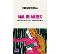 Mal de mères Stephanie Thomas (Auteur)