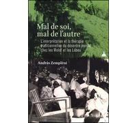 Mal de soi, mal de l'autre L'interprétation et la thérapie traditionnelles du désordre mental chez les Wolof et les Lébou (Sénégal) - Andras Zempléni - De La Sorbonne Editions - broché - Essai