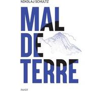 Mal de Terre Nikolaj Schultz (Auteur), Hélène Cohen (Traduction)