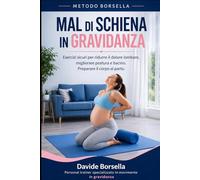 MAL DI SCHIENA IN GRAVIDANZA: Esercizi sicuri per ridurre il dolore lombare, migliorare postura e bacino. Preparare il corpo al parto