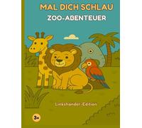 Mal dich schlau - Zoo-Abenteuer: Linkshänder-Edition - Ausmal- und Lernspaß mit 24 Zootieren für Kinder ab 3 Jahren