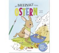 Mal doch mal! - Der Bauernhof feiert Ostern: Ausmalbuch für Kinder | Ab 5 Jahren. Ideal als Geschenk zu Ostern