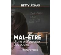 Mal-être d'une professeure des écoles: Histoire vécue