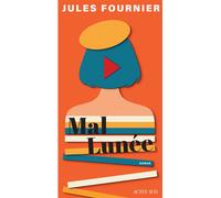 Mal Lunée - Jules Fournier - Actes sud - broché - Roman