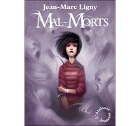 Mal morts - Jean-Marc Ligny - Atalante - broché - Roman adolescent dès 13 ans