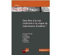 Mal traité émoi que faire si je suis confronté a un risque de maltraitance Collectif (Auteur)