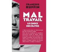 Mal-travail: Le choix des élites