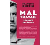 Mal-travail Le choix des élites - François Ruffin - Les Liens Qui Liberent - broché - Essai