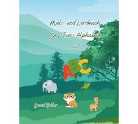 Mal- und Lernbuch Teil 1: Das Tier - Alphabet