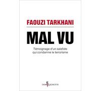 Mal vu Témoignage dun salafiste qui condamne le terrorisme - Faouzi Tarkhani - Don quichotte - broché - Essai