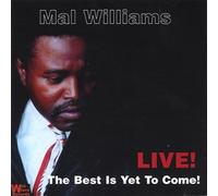 Mal Williams - Best is Yet to Come