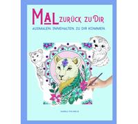 Mal zurück zu dir: Ausmalen. Innehalten. Zu dir kommen.