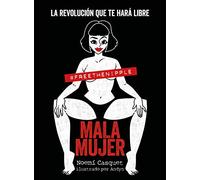 Mala mujer: La revolución que te hará libre