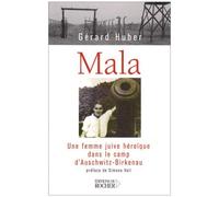 Mala Une femme juive héroïque dans le camp d'Auschwitz-Birkenau - Gérard Huber - Rocher Eds Du - broché - Récit