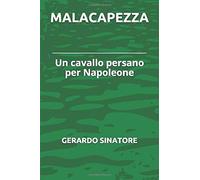Malacapezza. Un Cavallo Persano Per Napoleone