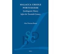 Malacca Creole Portuguese: Sociolinguistic History before the Twentieth Century