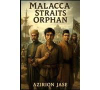 Malacca Straits Orphan: Between Sea and Throne