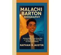 MALACHI BARTON BIOGRAPHY: Shining Bright - From Disney Sets to Hollywood Lights, The Story of a Star in the Making