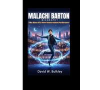 MALACHI BARTON BIOGRAPHY: The Rise Of A New Generation Performer