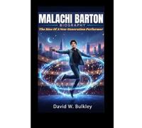MALACHI BARTON BIOGRAPHY: The Rise Of A New Generation Performer