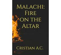 Malachi: Fire on the Altar