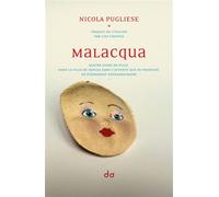 Malacqua Quatre jours de Pluie dans la ville de Naples dans l´attente que se produise un Événement extraordinaire - Nicola Pugliese - Do Eds - broché - Roman