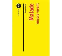 Malade encore vivant Encore vivant - Bernard Andrieu - Du Murmure - broché - Essai