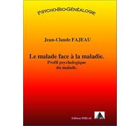 Malade face à la maladie (Le) : Profil psychologique du malade
