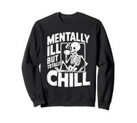 Malade Mental mais Totalement détendu Sweatshirt