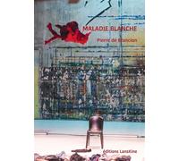 Maladie blanche - Pierre de Brancion - Lanskine - broché - Théâtre