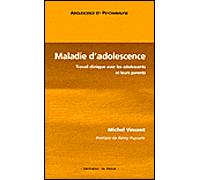 Maladie d'adolescence.travail clinique avec les adolescents et leur parents Travail clinique avec les adolescents et leurs parents - Michel Vincent - In Press Eds - broché - Etude