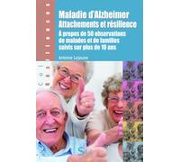 Maladie d'Alzheimer, attachements et résilience À propos de 50 observations de malades et de familles suivis sur plus de 10 ans - Antoine Lejeune - Solal Eds - broché - Scolaire / Universitaire