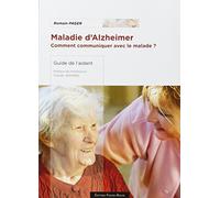 Maladie d'Alzheimer: Comment communiquer avec le malade ? Guide de l'aidant