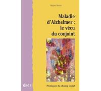 Maladie d'Alzheimer : Le Vécu du conjoint