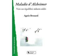 Maladie d'alzheimer vers un equilibre aidants aides - Agnès Brouard - Chronique Sociale - broché - Essai