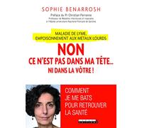 Maladie de lyme : Empoisonnement aux métaux lourd, non ce n'est pas dans ma tê: Comment je me bats pour retrouver la santé