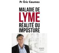 Maladie de Lyme - Réalité ou imposture ? Eric Caumes (Auteur)