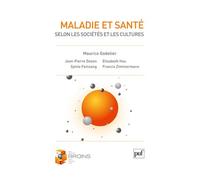 Maladie et santé selon les sociétés et les cultures - Fondation Eisai - Puf - broché - Essai