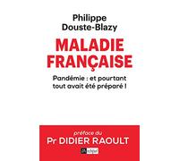 Maladie française - Pandémie : et pourtant tout avait été préparé !